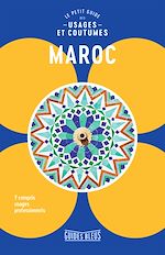 Télécharger le livre :  Maroc : Le petit guide des usages et coutumes