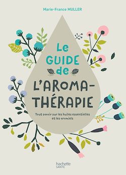 Télécharger le livre :  Le Guide de l'Aromathérapie
