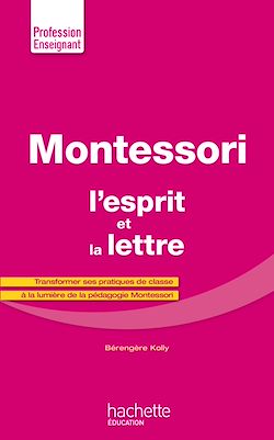 Télécharger le livre :  Montessori, l'esprit et la lettre