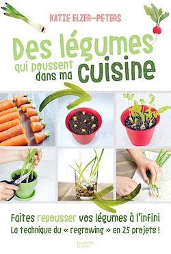 Télécharger le livre :  Des légumes qui poussent dans ma cuisine