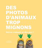 Télécharger le livre :  Des photos d'animaux trop mignons