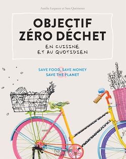 Télécharger le livre :  Objectif zéro déchet en cuisine et au quotidien