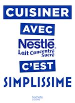 Download this eBook Cuisiner avec le lait concentré Nestlé c'est Simplissime