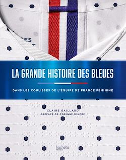 Télécharger le livre :  Dans les coulisses avec les Bleues