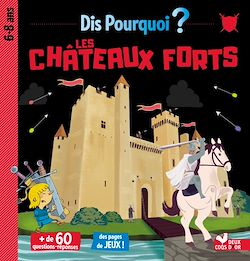 Télécharger le livre :  Dis pourquoi les châteaux forts