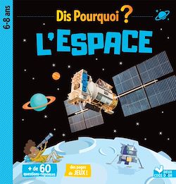 Télécharger le livre :  Dis pourquoi l'espace