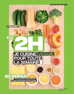 Télécharger le livre :  En 2H je cuisine Veggie pour toute la semaine