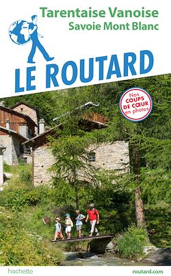 Télécharger le livre :  Guide du Routard Tarentaise Vanoise