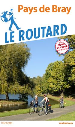 Télécharger le livre :  Guide du Routard Pays de Bray