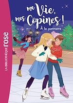 Télécharger le livre :  Ma vie, mes copines 12 - À la patinoire