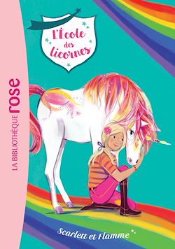 Télécharger le livre :  L'Ecole des Licornes 02 - Scarlett et Flamme
