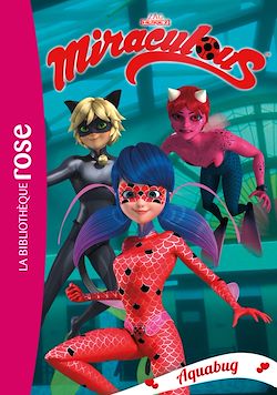 Télécharger le livre :  Miraculous 15 - Aquabug