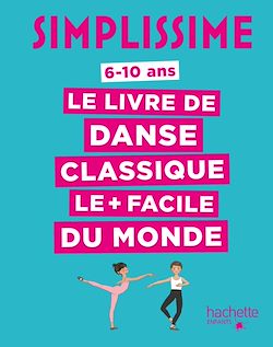 Télécharger le livre :  Simplissime Le livre de danse classique le + facile du monde