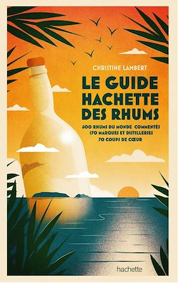 Télécharger le livre :  Guide Hachette des Rhums 2022