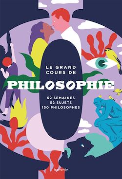 Télécharger le livre :  Le grand cours de Philosophie - Semaine par semaine