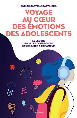 Télécharger le livre :  Voyage au coeur des émotions des adolescents