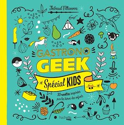 Télécharger le livre :  Gastronogeek - Spécial kids