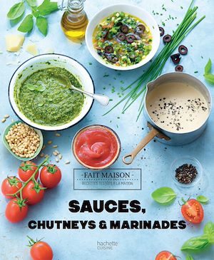Sauces, chutneys et marinades | Feller, Thomas. Auteur
