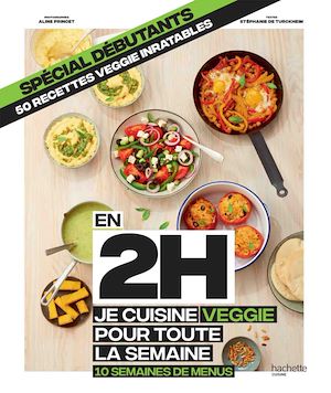 Download the eBook: En 2H je cuisine veggie pour toute la semaine