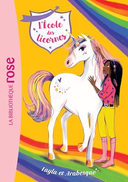 Télécharger le livre :  L'école des Licornes 05 - Layla et Arabesque