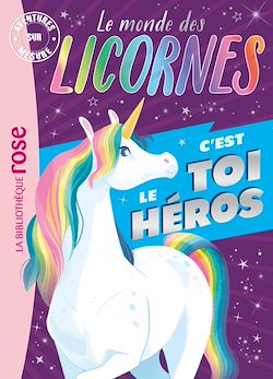 Télécharger le livre :  Le monde des licornes - C'est toi le héros XXL