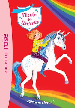 Télécharger le livre :  L'école des Licornes 06 - Olivia et Flocon