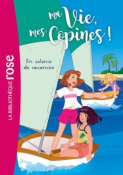 Télécharger le livre :  Ma vie, mes copines 15 - En colonie de vacances