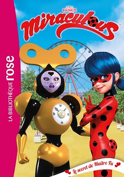 Télécharger le livre :  Miraculous 19 - Le secret de Maître Fu