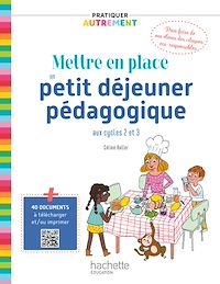 Téléchargez le livre :  Pratiquer autrement - Mettre en place un petit-déjeuner pédagogique cycles 2 & 3 PDF Web - Ed. 2021