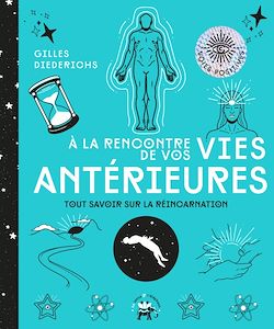 Télécharger le livre :  A la rencontre de vos vies antérieures