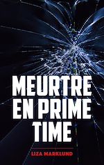 Télécharger le livre :  Meurtre en prime time - Une enquête d'Annika Bengtzon