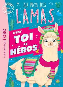 Télécharger le livre :  Au pays des lamas - C'est toi le héros XXL