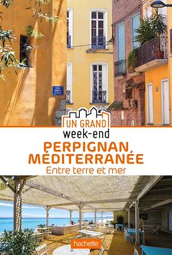 Télécharger le livre :  Guide Un Grand Week-End à Perpignan Méditerranée