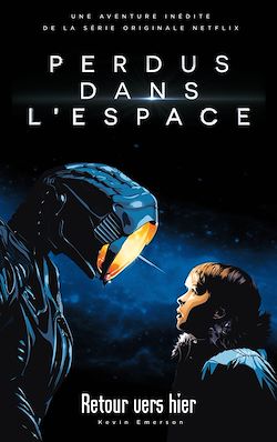 Télécharger le livre :  Lost in space/Perdus dans l'espace - Le roman inspiré de la série Netflix