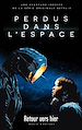 Télécharger le livre :  Lost in space/Perdus dans l'espace - Le roman inspiré de la série Netflix
