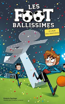 Télécharger le livre :  Les Footballissimes - Tome 11 - Le Jour des Innocents