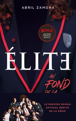 Télécharger le livre :  Élite - Le premier roman officiel dérivé de la série Netflix