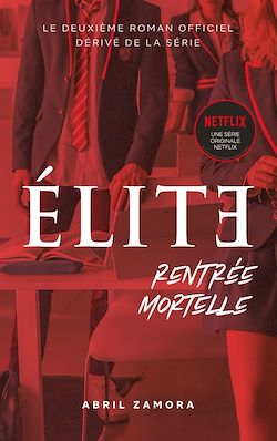 Télécharger le livre :  Élite (la série Netflix) - Rentrée mortelle