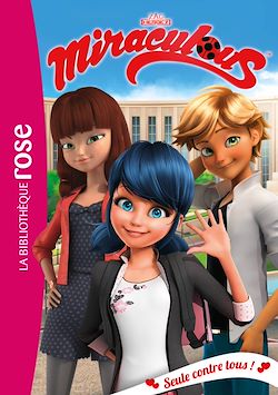 Télécharger le livre :  Miraculous 21 - Seule contre tous !