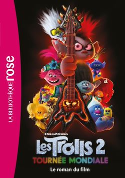 Télécharger le livre :  Trolls 2 : Tournée mondiale - Le roman du film