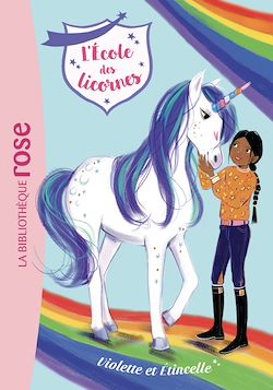 Télécharger le livre :  L'école des Licornes 11 - Violette et Étincelle