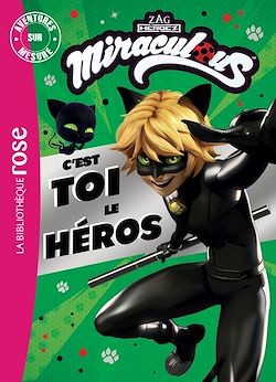 Télécharger le livre :  Miraculous - Chat Noir - C'est toi le héros XXL