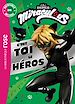 Télécharger le livre :  Miraculous - Chat Noir - C'est toi le héros XXL