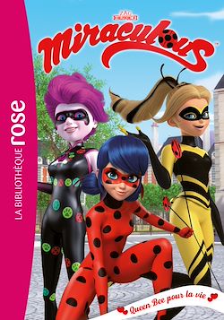 Télécharger le livre :  Miraculous 29 - Queen Bee pour la vie