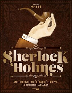 Télécharger le livre :  Sherlock Holmes, anthologie du célèbre détective, sur papier et à l'écran