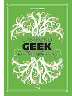 Télécharger le livre :  Gastronogeek - Recettes végétariennes