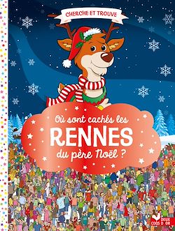 Télécharger le livre :  Où sont cachés les rennes du père Noël ?