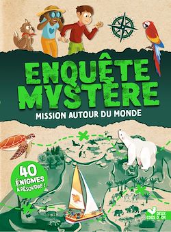Télécharger le livre :  Enquête Mystère - Mission autour du monde