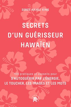 Télécharger le livre :  Secrets d'un guérisseur Hawaïen
