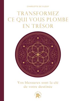 Télécharger le livre :  Transformez ce qui vous plombe en trésor